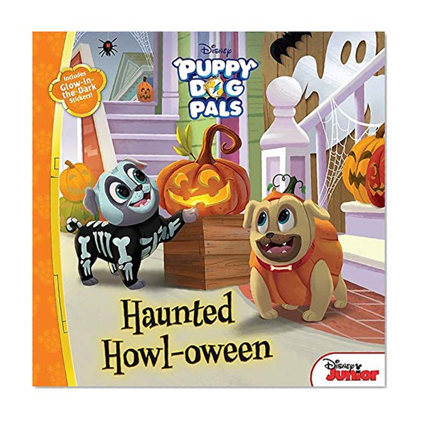Book Cover Puppy Dog Pals Haunted Howl-oween: With Glow-in-the-Dark Stickers!
