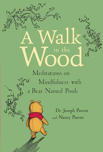 Book Cover A Walk in the Wood: Meditations on Mindfulness with a Bear Named Pooh