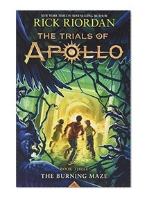 The Trials of Apollo, Book Three The Burning Maze (International Edition)