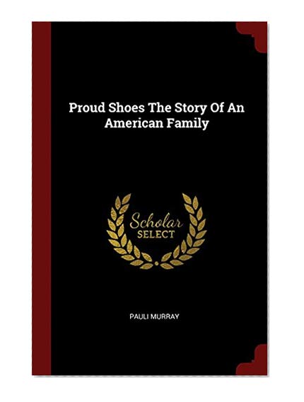 Book Cover Proud Shoes The Story Of An American Family