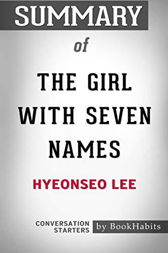 Book Cover Summary of The Girl with Seven Names by Hyeonseo Lee: Conversation Starters