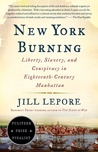 Book Cover New York Burning: Liberty, Slavery, and Conspiracy in Eighteenth-Century Manhattan