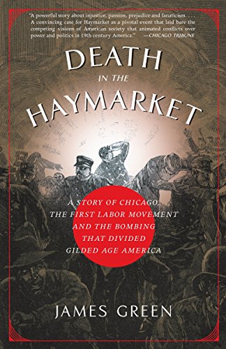 Book Cover Death in the Haymarket: A Story of Chicago, the First Labor Movement and the Bombing that Divided Gilded Age America