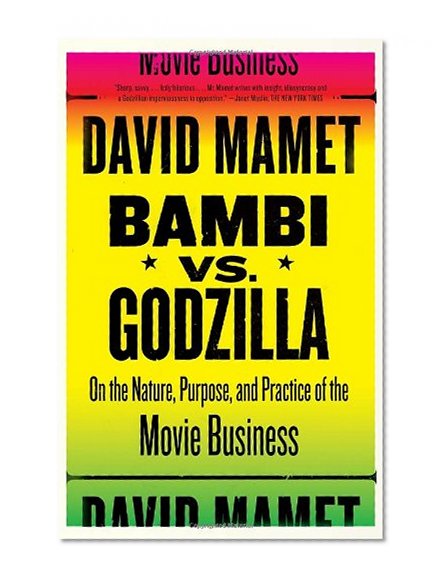 Book Cover Bambi vs. Godzilla: On the Nature, Purpose, and Practice of the Movie Business