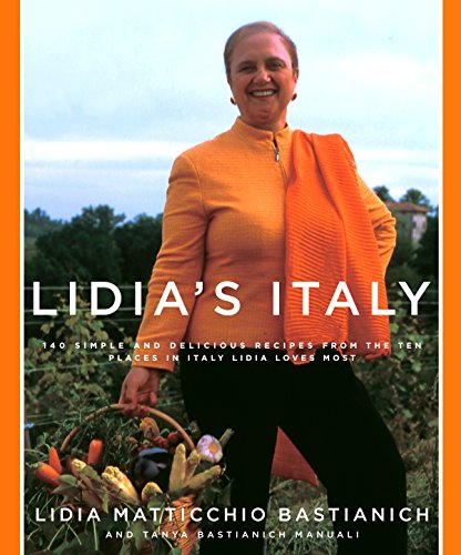 Book Cover Lidia's Italy: 140 Simple and Delicious Recipes from the Ten Places in Italy Lidia Loves Most