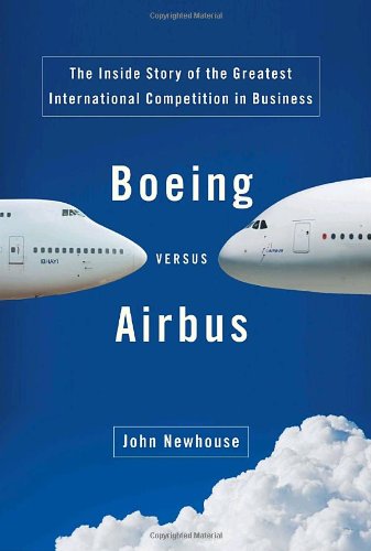 Book Cover Boeing Versus Airbus: The Inside Story of the Greatest International Competition in Business