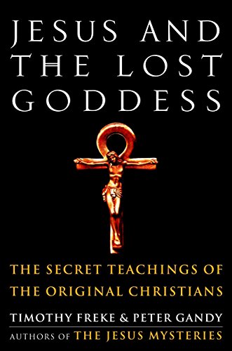 Book Cover Jesus and the Lost Goddess: The Secret Teachings of the Original Christians