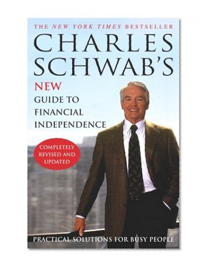 Book Cover Charles Schwab's New Guide to Financial Independence Completely Revised and Updated : Practical Solutions for Busy People