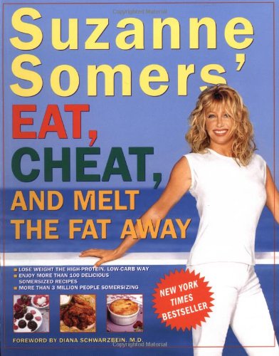 Book Cover Suzanne Somers' Eat, Cheat, and Melt the Fat Away