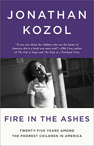 Book Cover Fire in the Ashes: Twenty-Five Years Among the Poorest Children in America