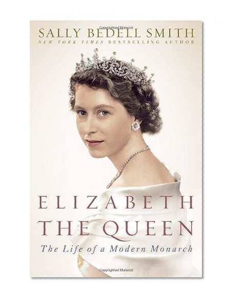 Book Cover Elizabeth the Queen: The Life of a Modern Monarch