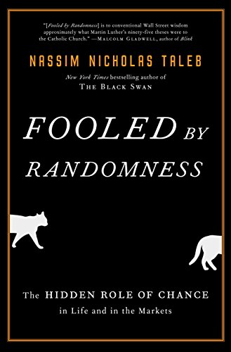 Book Cover Fooled by Randomness: The Hidden Role of Chance in Life and in the Markets (Incerto)