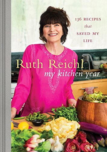Book Cover My Kitchen Year: 136 Recipes That Saved My Life: A Cookbook