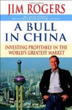 A Bull in China: Investing Profitably in the World's Greatest Market