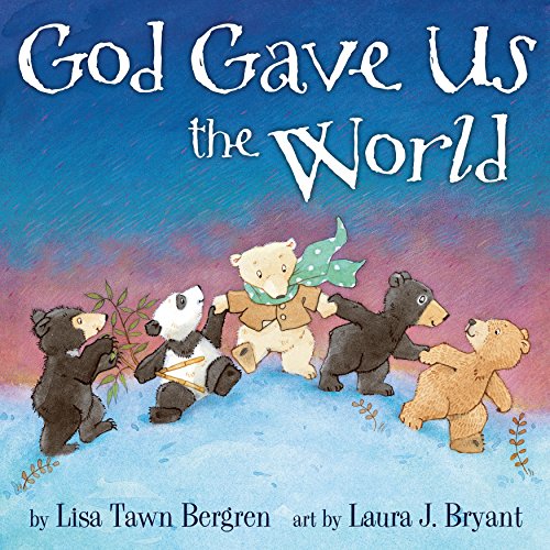 Book Cover God Gave Us the World: A Picture Book (God Gave Us Series)