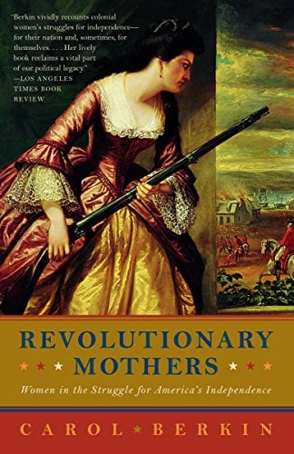 Book Cover Revolutionary Mothers: Women in the Struggle for America's Independence