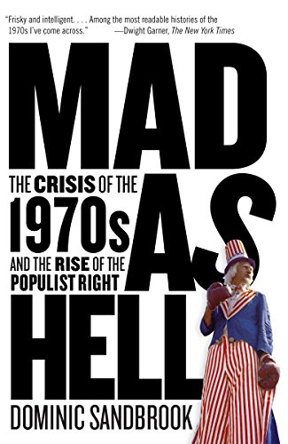 Book Cover Mad as Hell: The Crisis of the 1970s and the Rise of the Populist Right