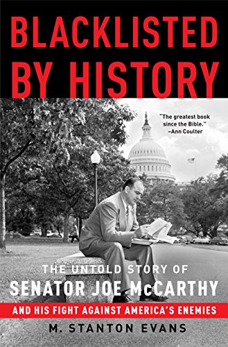 Book Cover Blacklisted by History: The Untold Story of Senator Joe McCarthy and His Fight Against America's Enemies