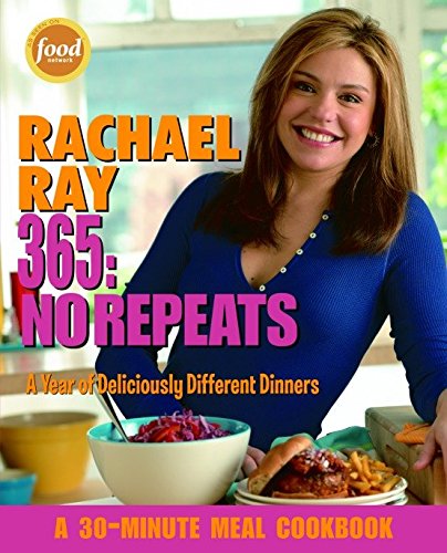 Book Cover Rachael Ray 365: No Repeats--A Year of Deliciously Different Dinners (A 30-Minute Meal Cookbook)