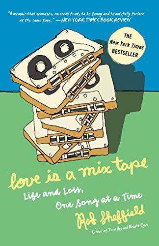 Book Cover Love Is a Mix Tape: Life and Loss, One Song at a Time