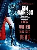 Every Which Way But Dead (The Hollows, Book 3)