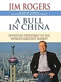 A Bull in China: Investing Profitably in the World's Greatest Market
