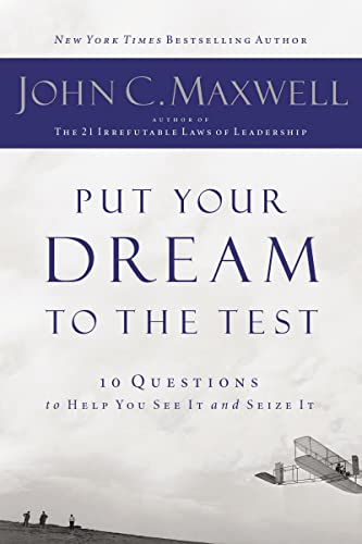 Book Cover Put Your Dream to the Test: 10 Questions to Help You See It and Seize It