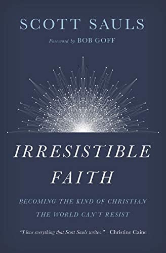 Book Cover Irresistible Faith: Becoming the Kind of Christian the World Can't Resist