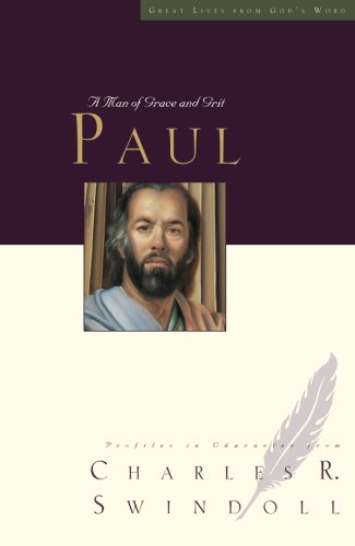 Book Cover Paul: A Man of Grace and Grit (Great Lives Series)