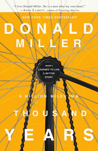 Book Cover A Million Miles in a Thousand Years: How I Learned to Live a Better Story