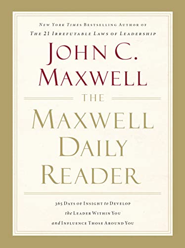 Book Cover The Maxwell Daily Reader: 365 Days of Insight to Develop the Leader Within You and Influence Those Around You