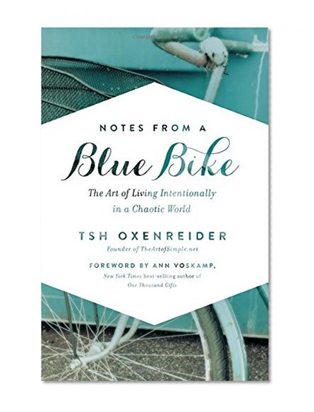 Book Cover Notes from a Blue Bike: The Art of Living Intentionally in a Chaotic World