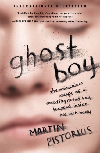 Book Cover Ghost Boy: The Miraculous Escape of a Misdiagnosed Boy Trapped Inside His Own Body