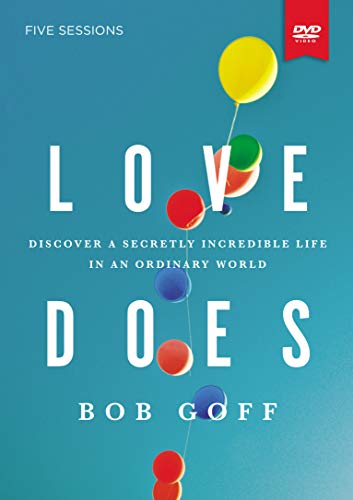 Book Cover Love Does: Discover a Secretly Incredible Life in an Ordinary World DVD Study Guide