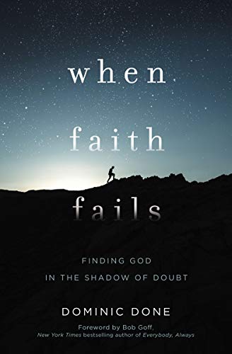 Book Cover When Faith Fails: Finding God in the Shadow of Doubt