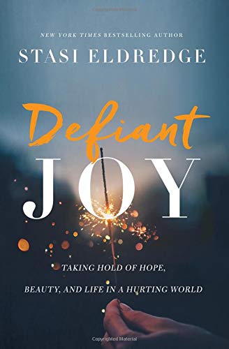 Book Cover Defiant Joy: Taking Hold of Hope, Beauty, and Life in a Hurting World