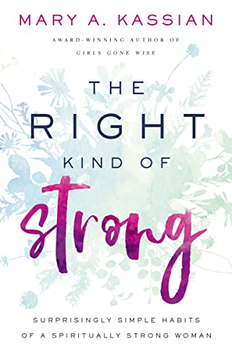 Book Cover The Right Kind of Strong: Surprisingly Simple Habits of a Spiritually Strong Woman