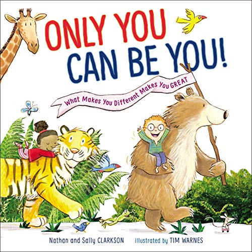Book Cover Only You Can Be You: What Makes You Different Makes You Great