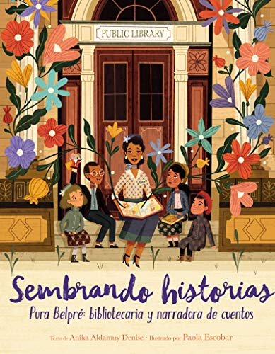 Book Cover Sembrando historias: Pura Belpré: bibliotecaria y narradora de cuentos: Planting Stories: The Life of Librarian and Storyteller Pura Belpre (Spanish edition)