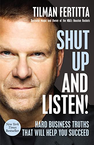 Book Cover Shut Up and Listen!: Hard Business Truths that Will Help You Succeed