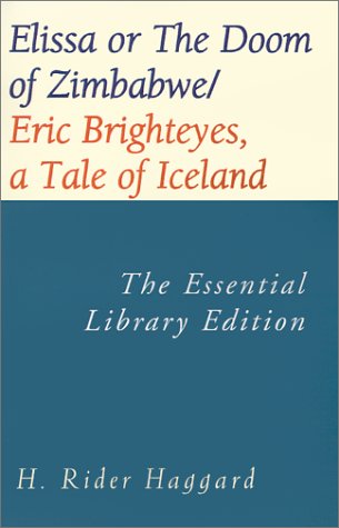 Elissa or the Doom of Zimbabwe/Eric Brighteyes, a Tale of Iceland