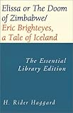 Elissa or the Doom of Zimbabwe/Eric Brighteyes, a Tale of Iceland