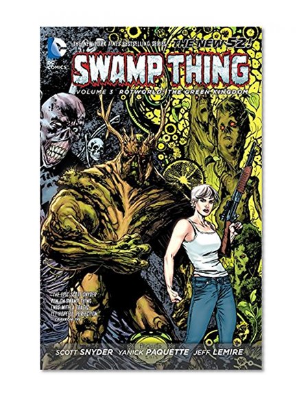 Book Cover Swamp Thing Vol. 3: Rotworld: The Green Kingdom (The New 52)