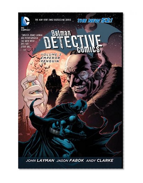 Batman: Detective Comics Vol. 3: Emperor Penguin (The New 52)