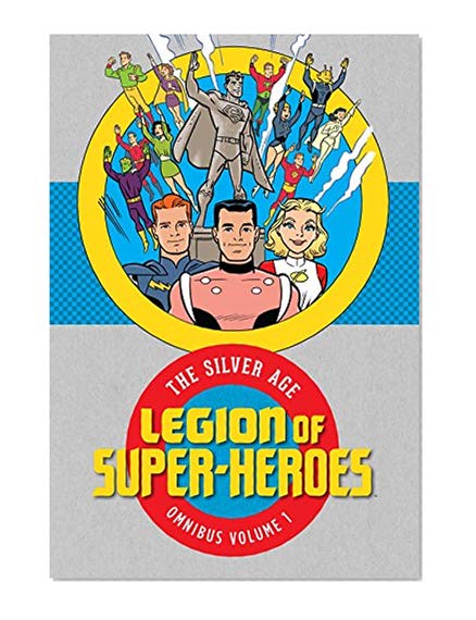 Book Cover Legion of Super Heroes: The Silver Age Omnibus Vol. 1