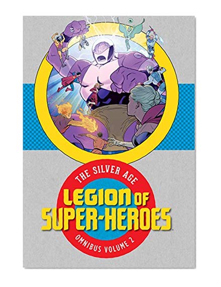 Book Cover Legion of Super-Heroes: The Silver Age Omnibus Vol. 2