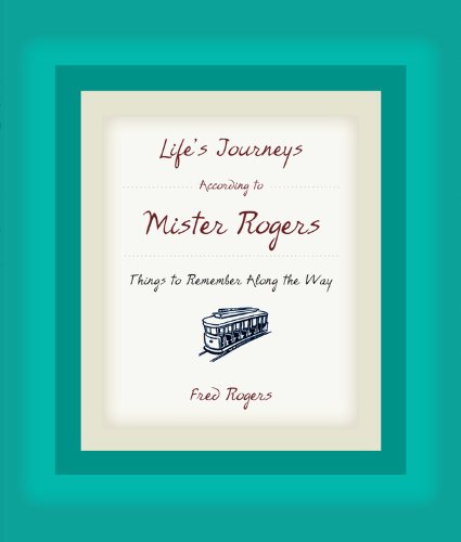 Book Cover Life's Journeys According to Mister Rogers: Things to Remember Along the Way