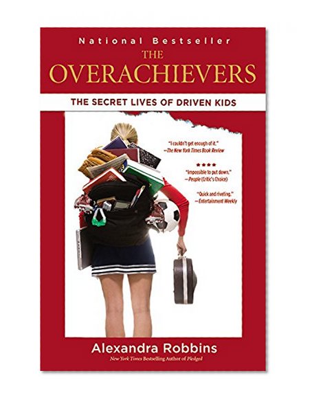 Book Cover The Overachievers: The Secret Lives of Driven Kids