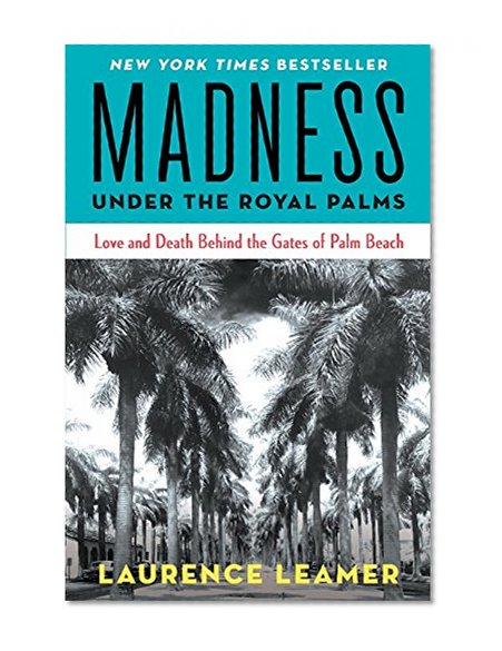 Book Cover Madness Under the Royal Palms: Love and Death Behind the Gates of Palm Beach