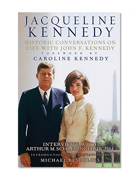 Book Cover Jacqueline Kennedy: Historic Conversations on Life with John F. Kennedy